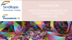 Sondagem: abertura das empresas em Florianópolis e Região no Carnaval 2021
